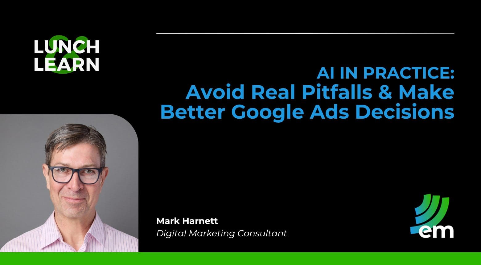Mark Harnett, Digital Marketing Consultant, on AI in Practice: Better Google Ads Decisions